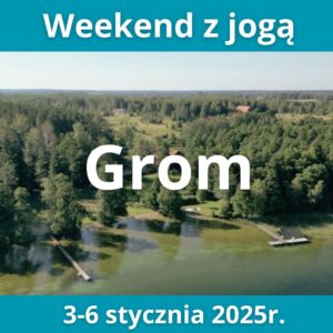 Weekend z jogą 3-6 stycznia 2025 Przestrzeń Grom