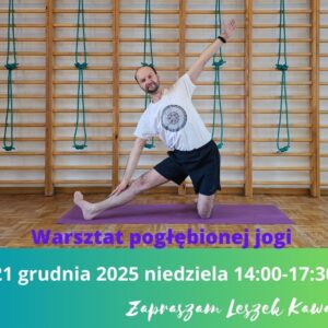 Warsztat pogłebionej jogi - 31 edycja 21grudnia